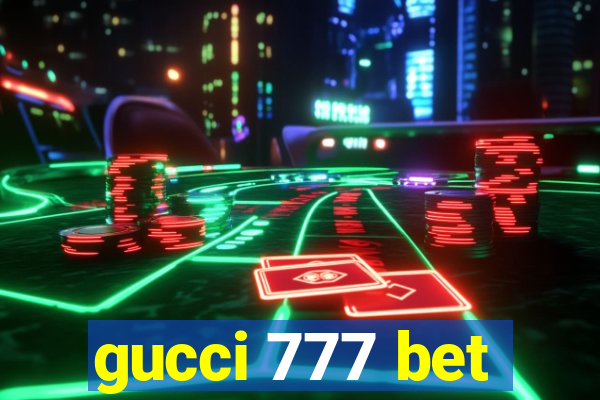 gucci 777 bet