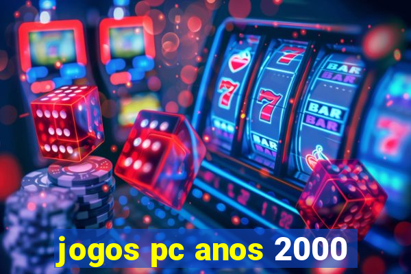 jogos pc anos 2000