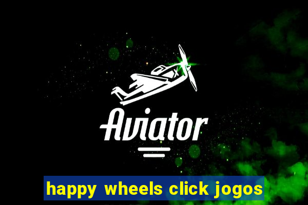 happy wheels click jogos