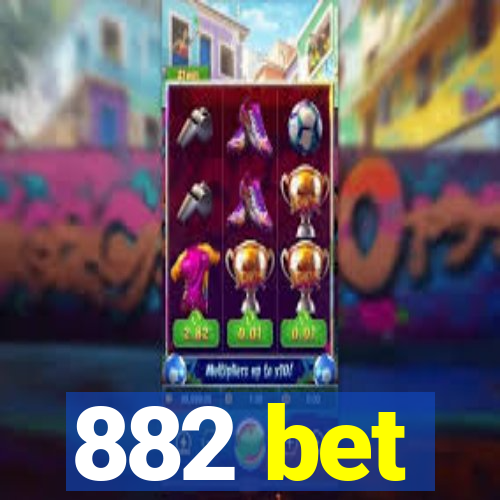 882 bet