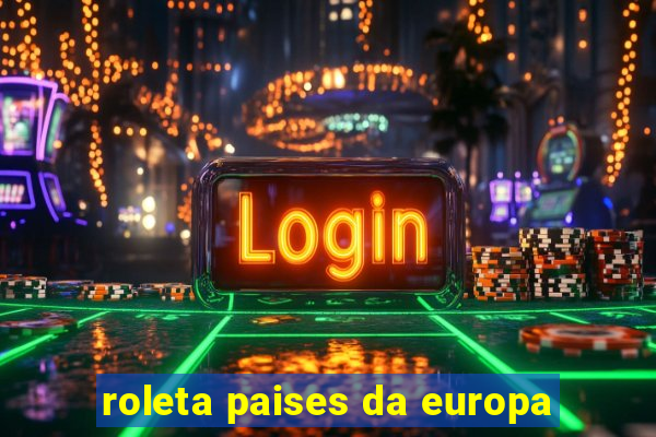 roleta paises da europa