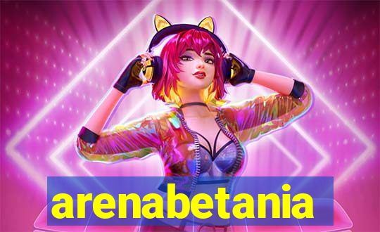 arenabetania