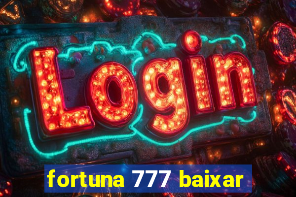 fortuna 777 baixar