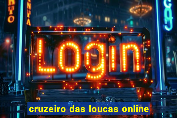 cruzeiro das loucas online