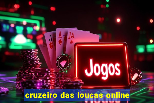 cruzeiro das loucas online