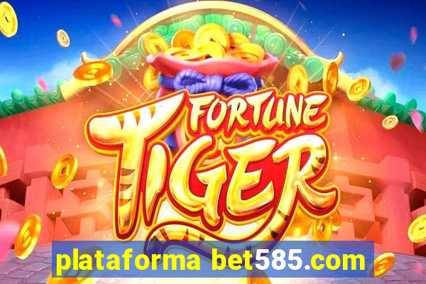 plataforma bet585.com