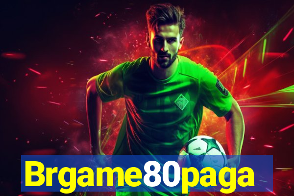 Brgame80paga