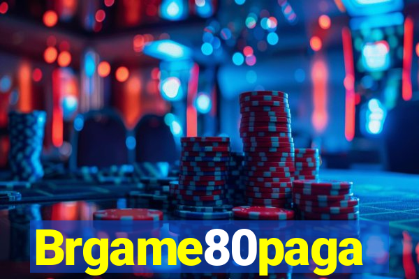 Brgame80paga