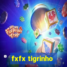 fxfx tigrinho