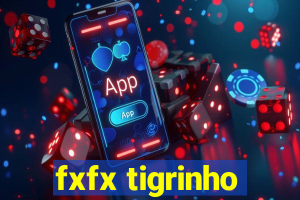 fxfx tigrinho