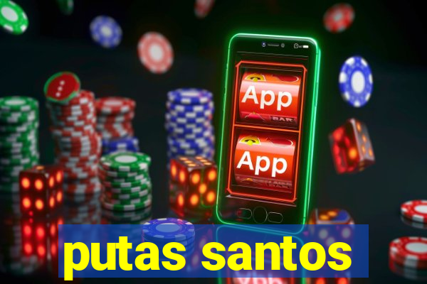 putas santos