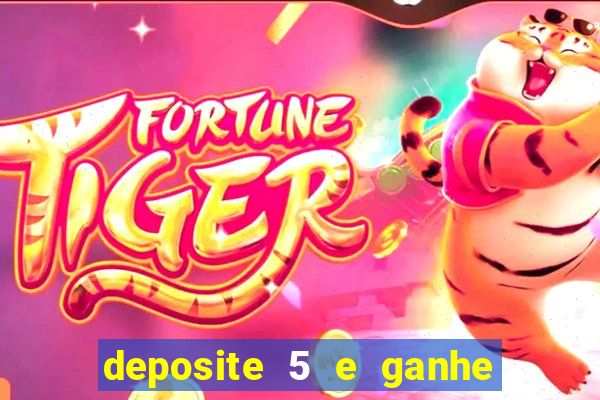 deposite 5 e ganhe 50 reais