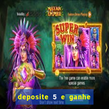 deposite 5 e ganhe 50 reais