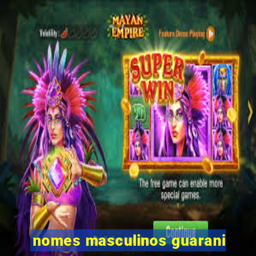 nomes masculinos guarani