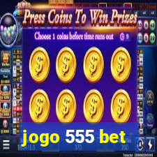 jogo 555 bet