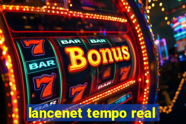 lancenet tempo real