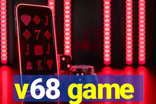 v68 game