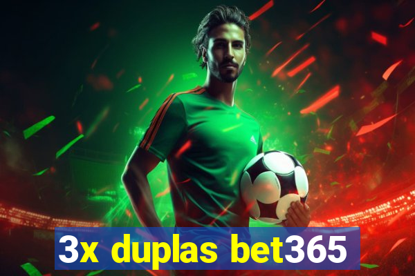 3x duplas bet365