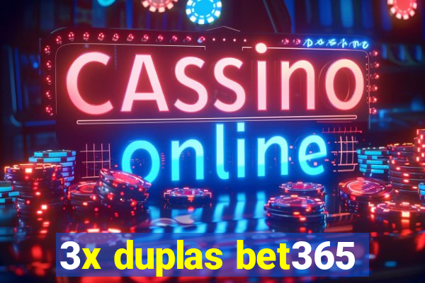 3x duplas bet365