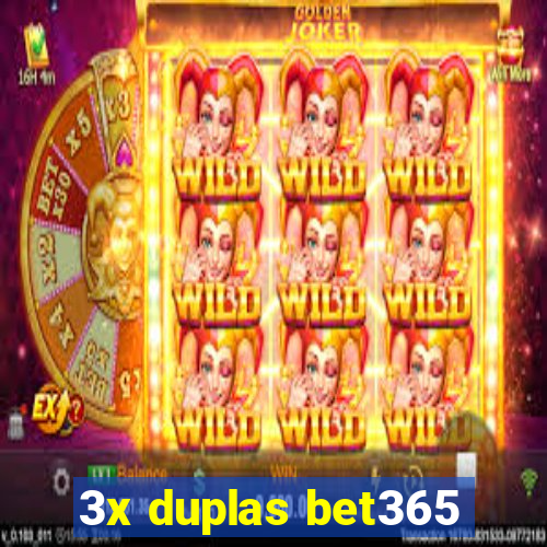 3x duplas bet365