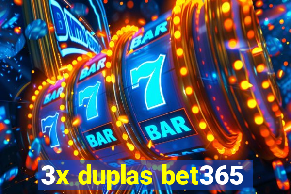 3x duplas bet365