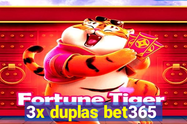 3x duplas bet365