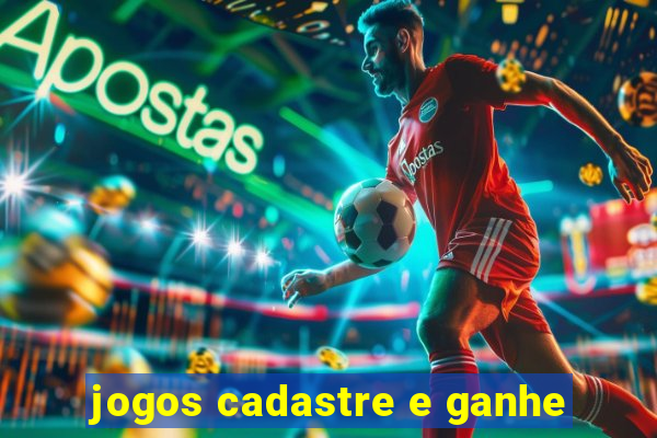 jogos cadastre e ganhe