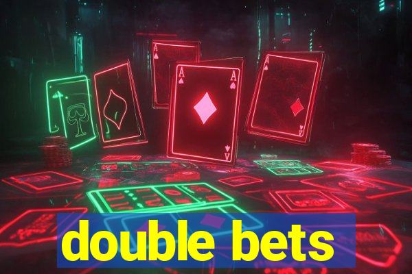 double bets