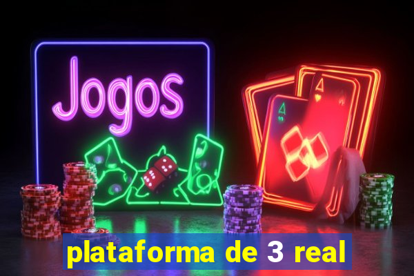 plataforma de 3 real