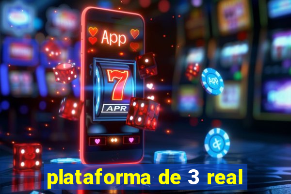 plataforma de 3 real