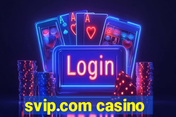 svip.com casino