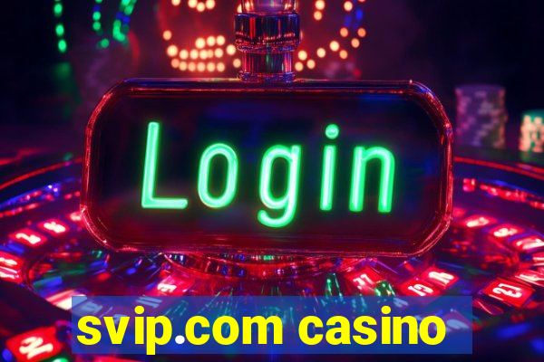 svip.com casino