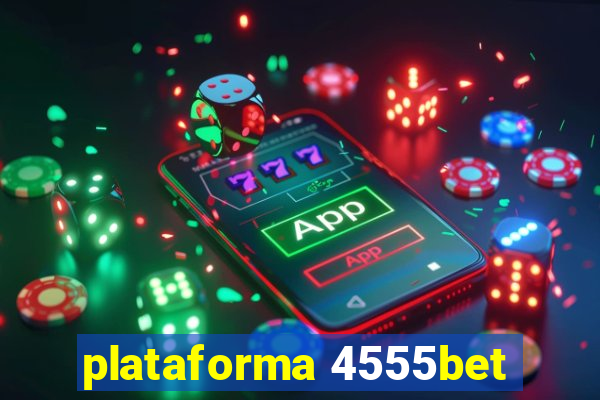 plataforma 4555bet