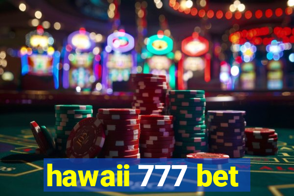 hawaii 777 bet