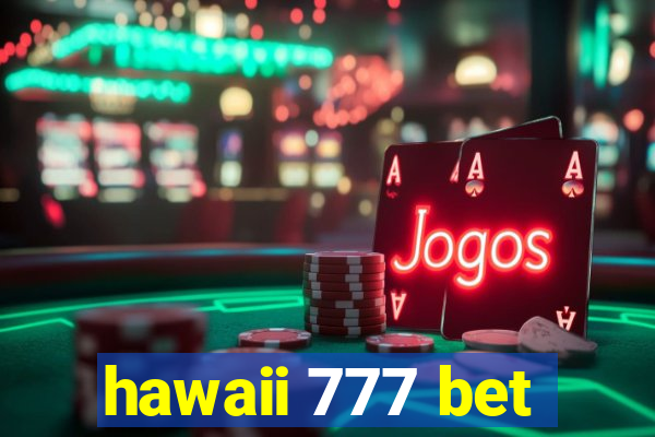 hawaii 777 bet