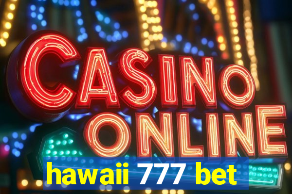 hawaii 777 bet