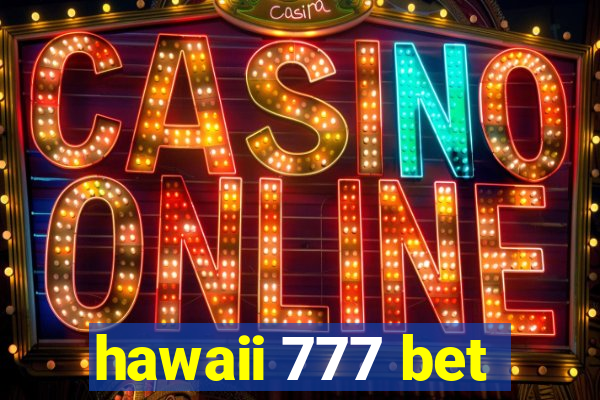 hawaii 777 bet