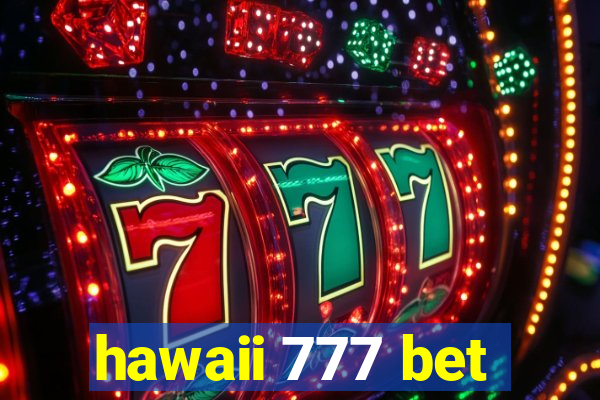 hawaii 777 bet