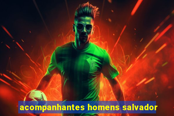 acompanhantes homens salvador