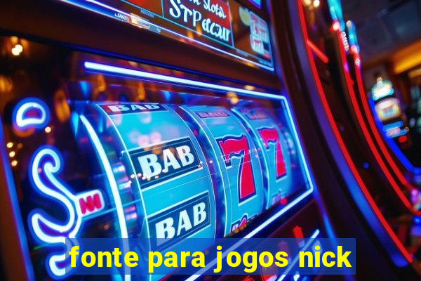 fonte para jogos nick