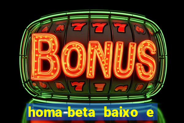 homa-beta baixo e glicose normal