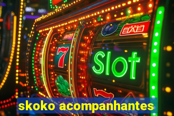 skoko acompanhantes