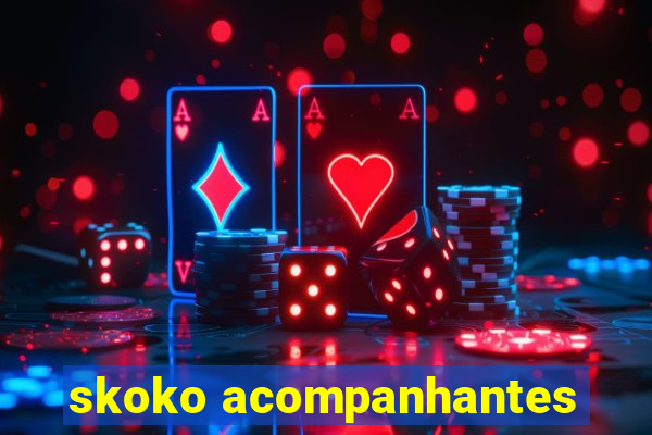 skoko acompanhantes