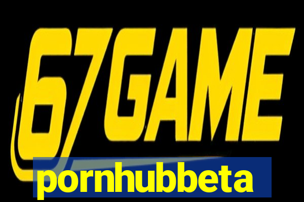 pornhubbeta