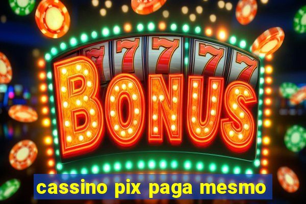 cassino pix paga mesmo