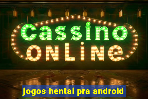 jogos hentai pra android