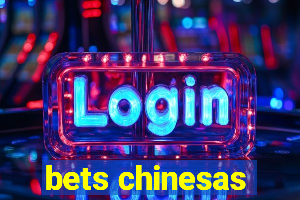 bets chinesas