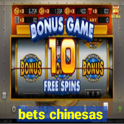 bets chinesas