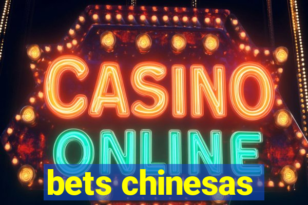 bets chinesas