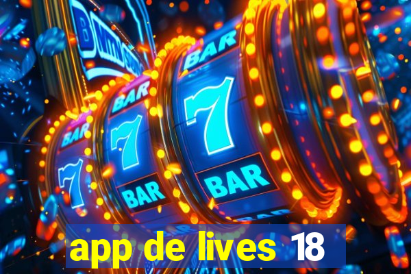 app de lives 18